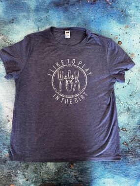 Brand new soft I like to play in the dirt tshirt